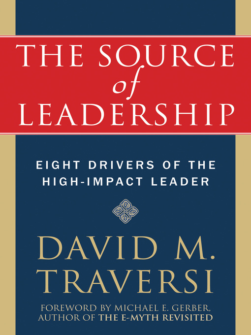 Title details for The Source of Leadership by David Traversi - Available